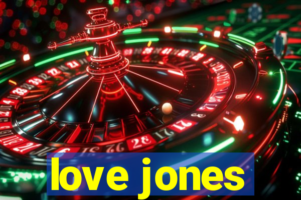 love jones