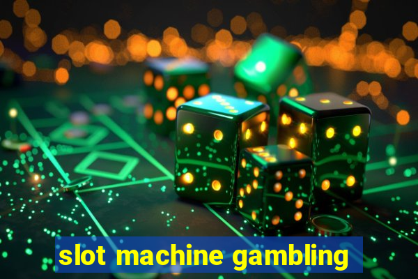 slot machine gambling