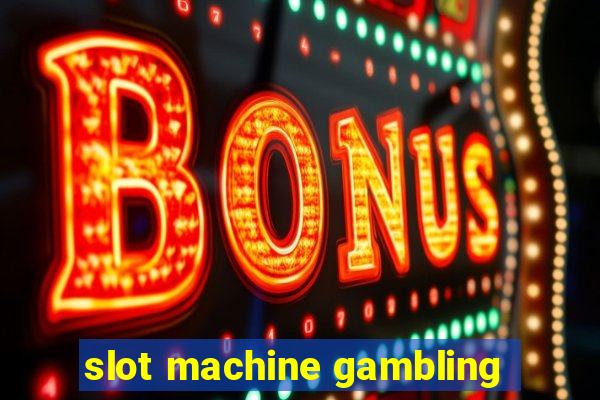 slot machine gambling