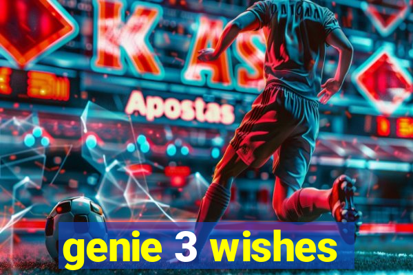 genie 3 wishes