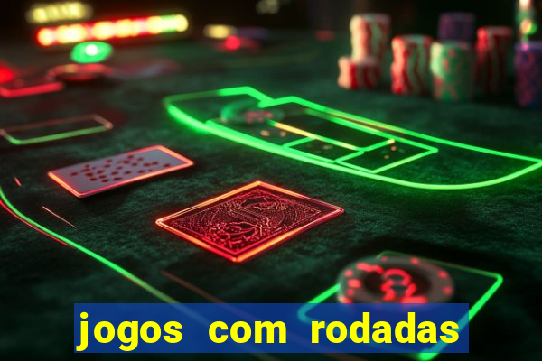 jogos com rodadas gratis sem deposito