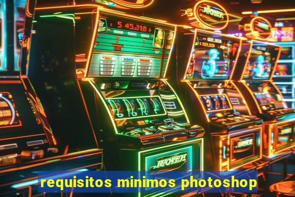 requisitos minimos photoshop