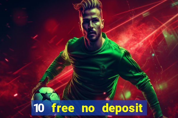 10 free no deposit casino 2022