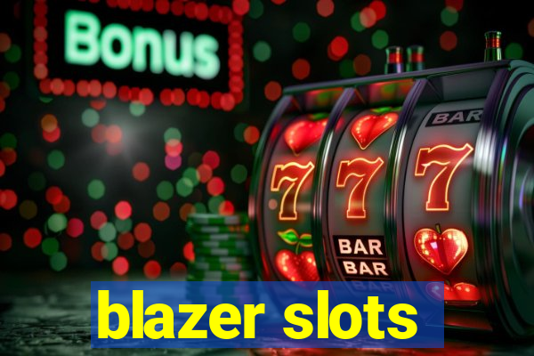 blazer slots