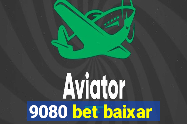 9080 bet baixar