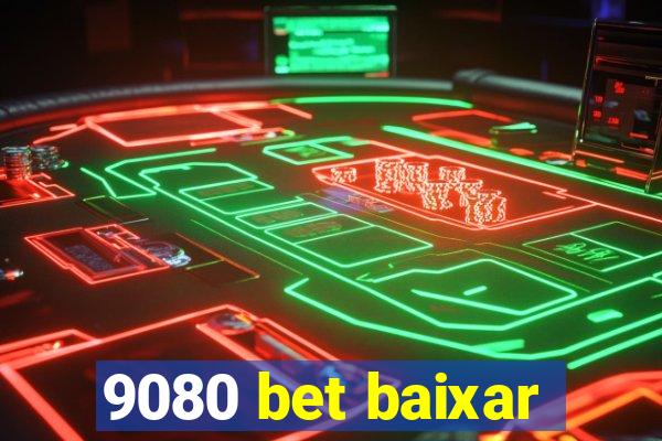 9080 bet baixar