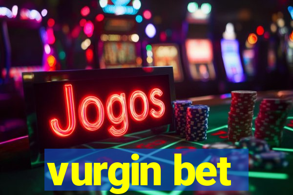 vurgin bet