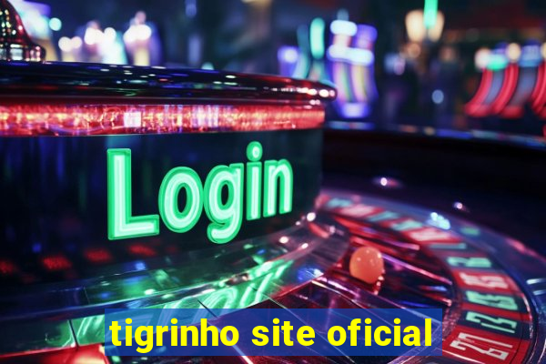 tigrinho site oficial