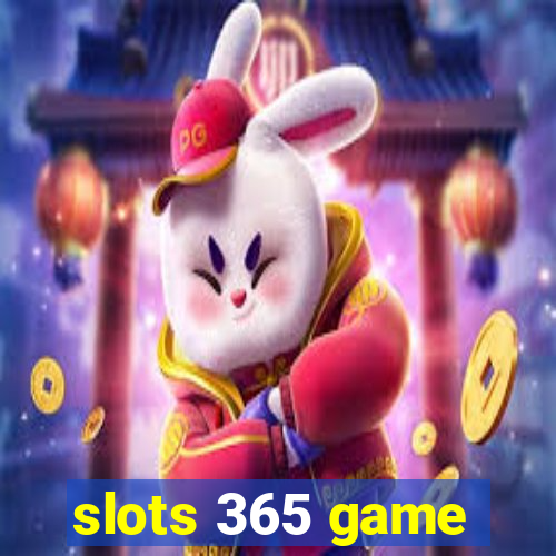 slots 365 game