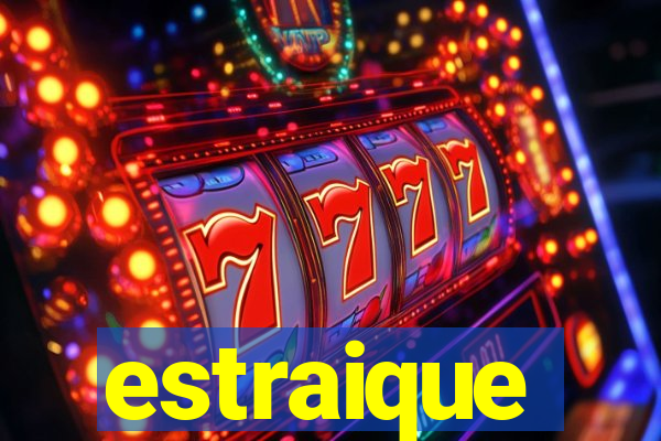 estraique