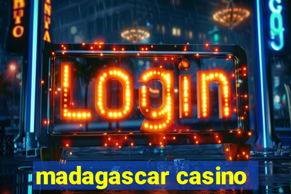 madagascar casino