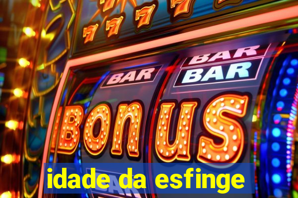 idade da esfinge