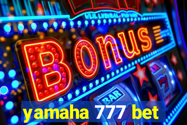 yamaha 777 bet