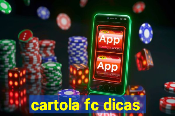 cartola fc dicas