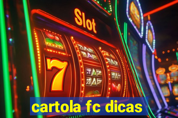 cartola fc dicas