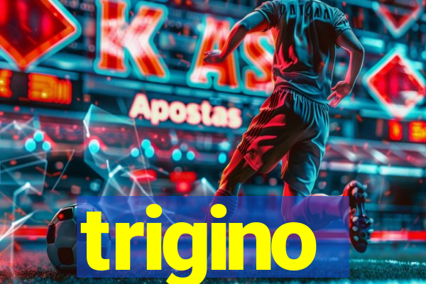 trigino