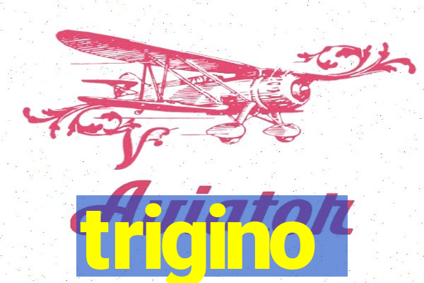 trigino