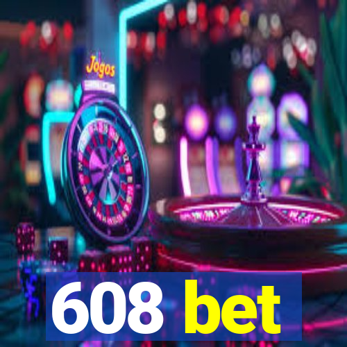 608 bet