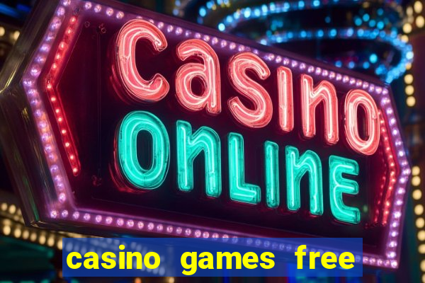 casino games free casino games