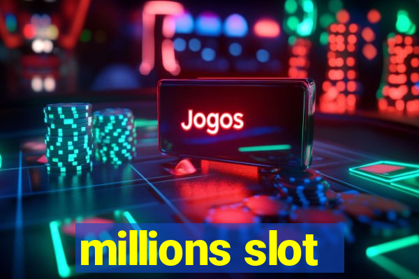 millions slot