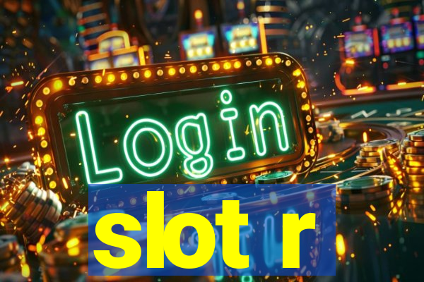 slot r