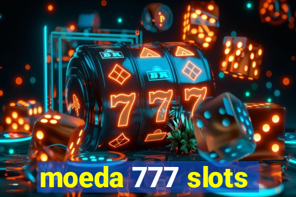 moeda 777 slots