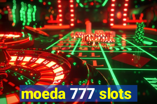 moeda 777 slots