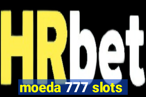 moeda 777 slots