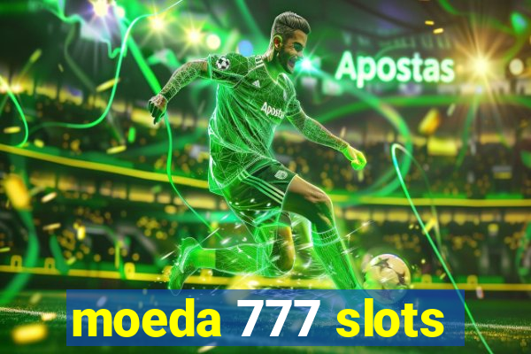 moeda 777 slots