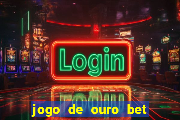 jogo de ouro bet reclame aqui