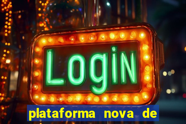 plataforma nova de jogo cassino