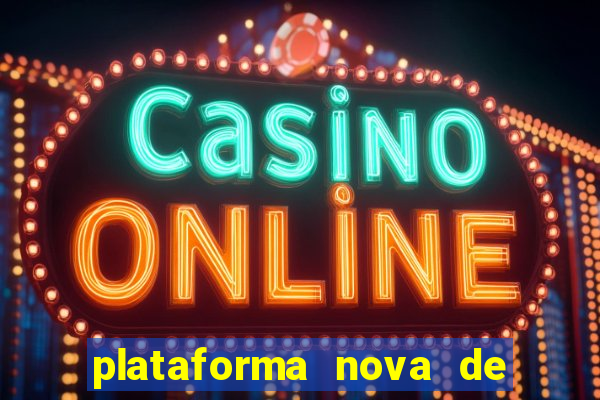 plataforma nova de jogo cassino