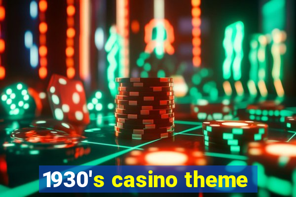 1930's casino theme