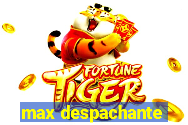 max despachante