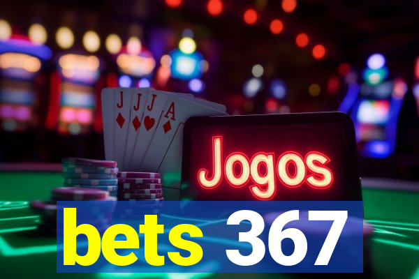 bets 367