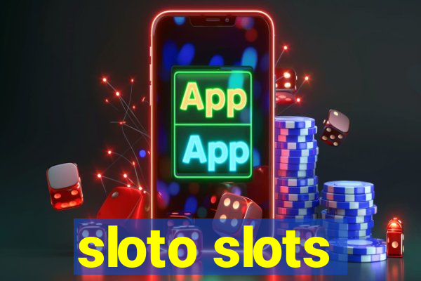 sloto slots