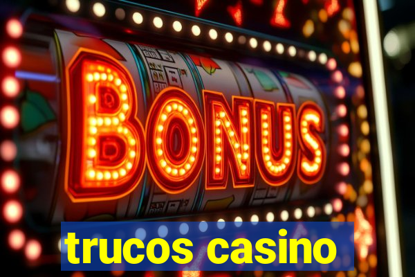 trucos casino