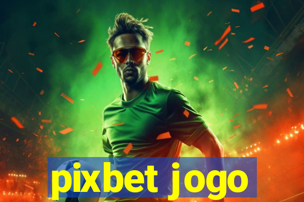 pixbet jogo