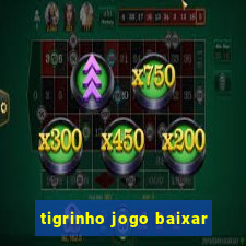 tigrinho jogo baixar