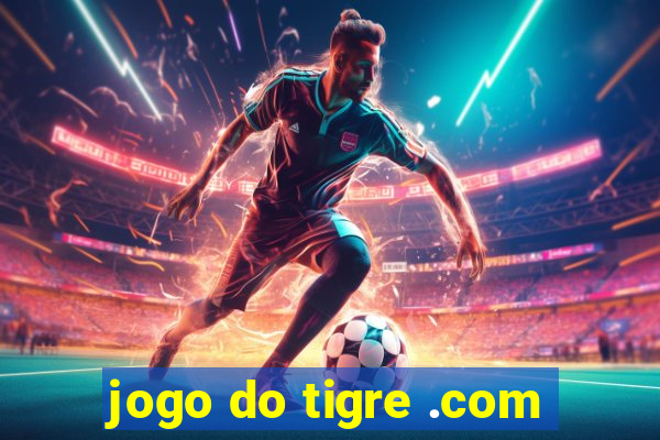 jogo do tigre .com