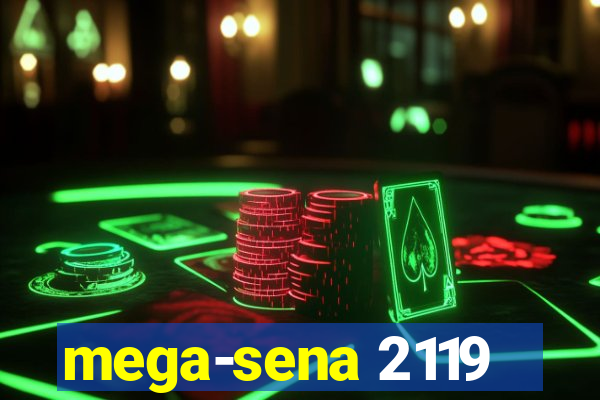 mega-sena 2119