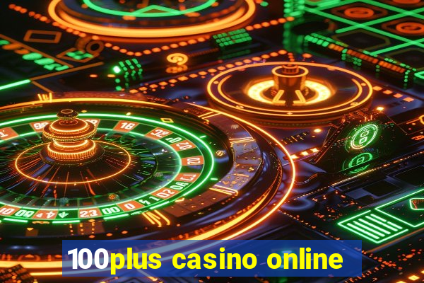 100plus casino online