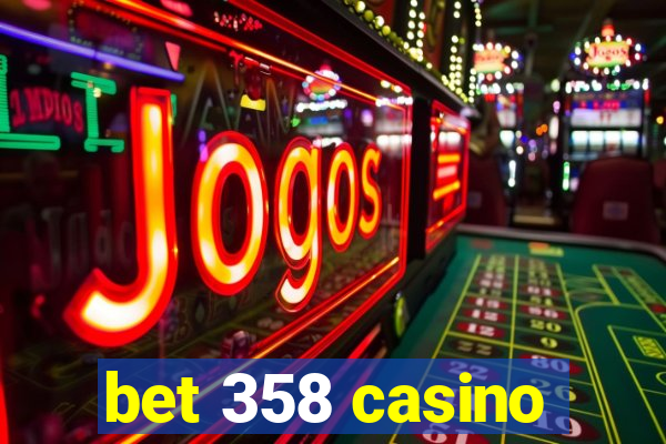 bet 358 casino