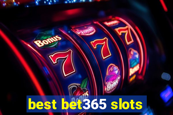 best bet365 slots