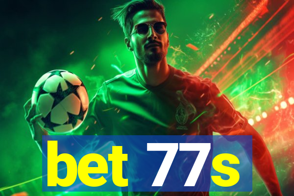 bet 77s