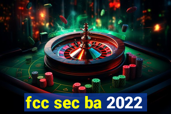 fcc sec ba 2022