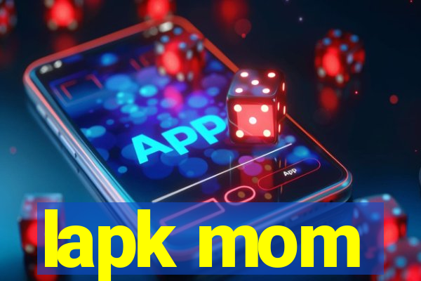 lapk mom