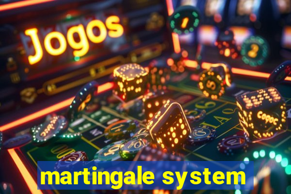 martingale system