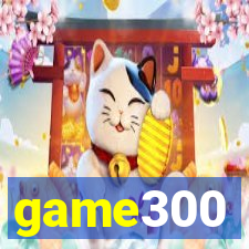 game300