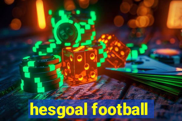 hesgoal football